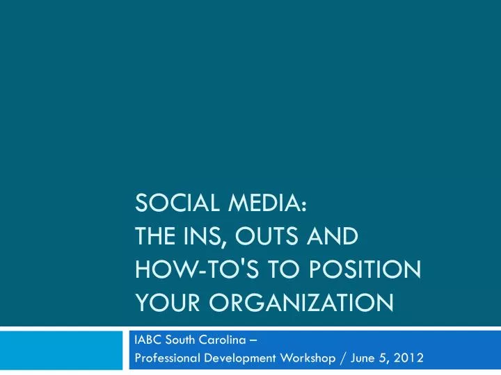 social media the ins outs and how to s to position your organization