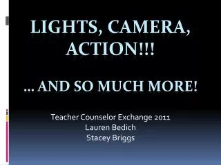 Lights, Camera, Action!!! … and so much more!