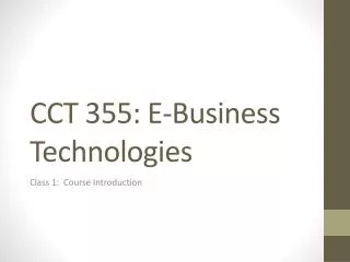 CCT 355: E-Business Technologies