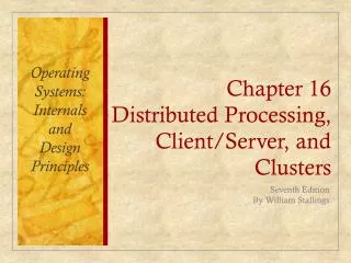 Chapter 16 Distributed Processing, Client/Server, and Clusters
