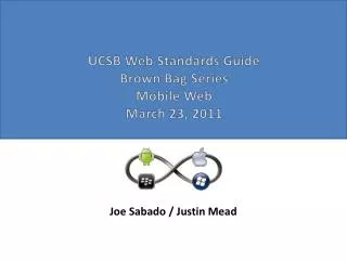 UCSB Web Standards Guide Brown Bag Series Mobile Web March 23, 2011