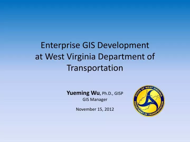 enterprise gis development at west virginia department of transportation