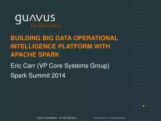 Building Big Data Operational Intelligence platform with Apache Spark