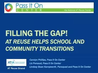 Filling the gap! AT Reuse HELPS SCHOOL AND COMMUNITY TRANSITIONS