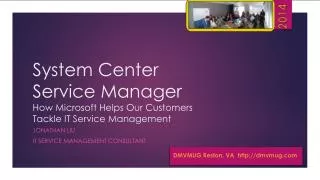 System Center Service Manager How Microsoft Helps Our Customers Tackle IT Service Management