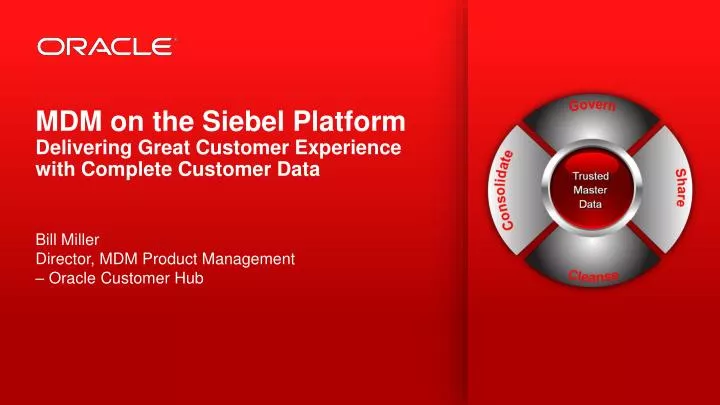 mdm on the siebel platform delivering great customer experience with complete customer data