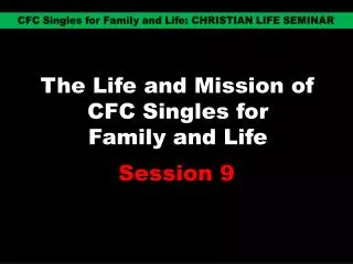 The Life and Mission of CFC Singles for Family and Life