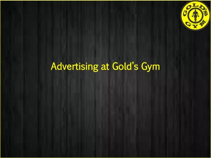 advertising at gold s gym