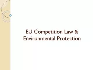 EU Competition Law &amp; Environmental Protection