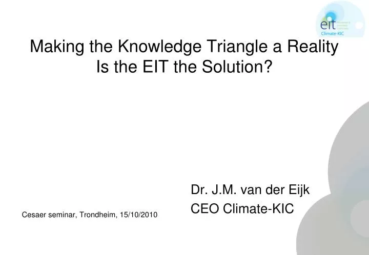 making the knowledge triangle a reality is the eit the solution