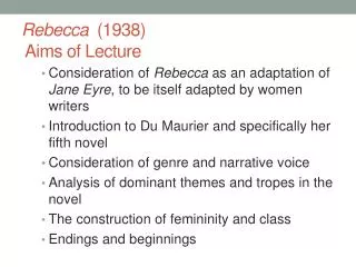 Rebecca (1938) Aims of Lecture