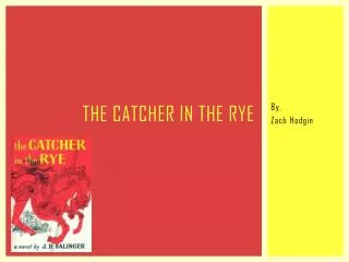 the Catcher in the Rye