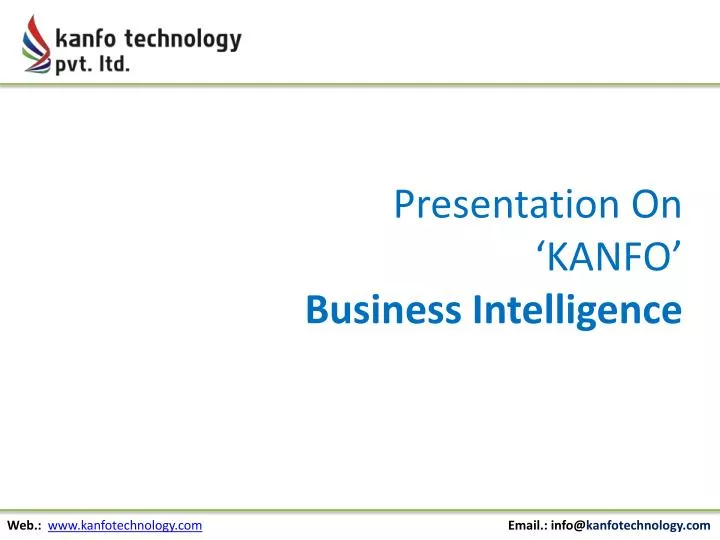 presentation on kanfo business intelligence
