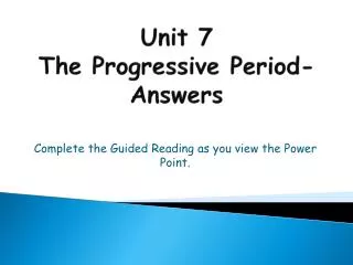 Unit 7 The Progressive Period- Answers
