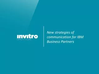 New strategies of communication for IBM Business Partners