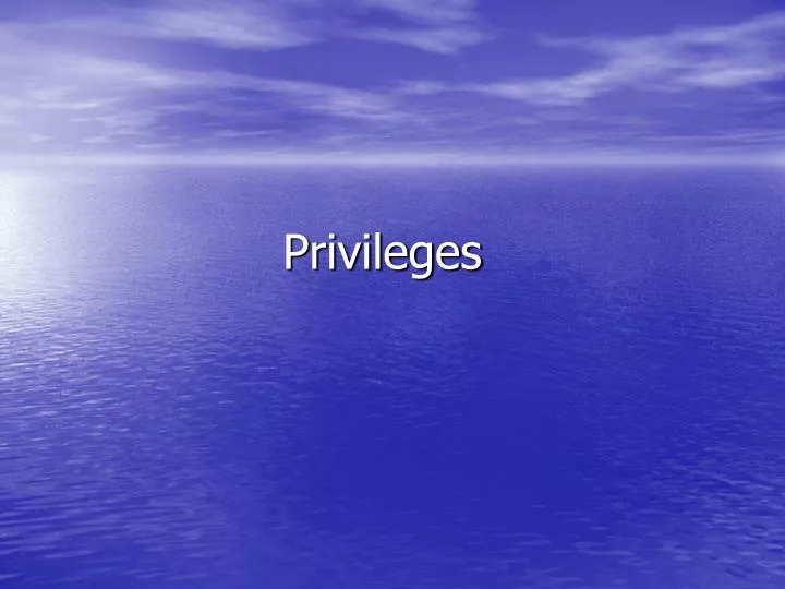 privileges