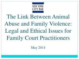 The Link Between Animal Abuse and Family Violence: Legal and Ethical Issues for Family Court Practitioners May 2014