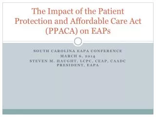 The Impact of the Patient Protection and Affordable Care Act (PPACA) on EAPs