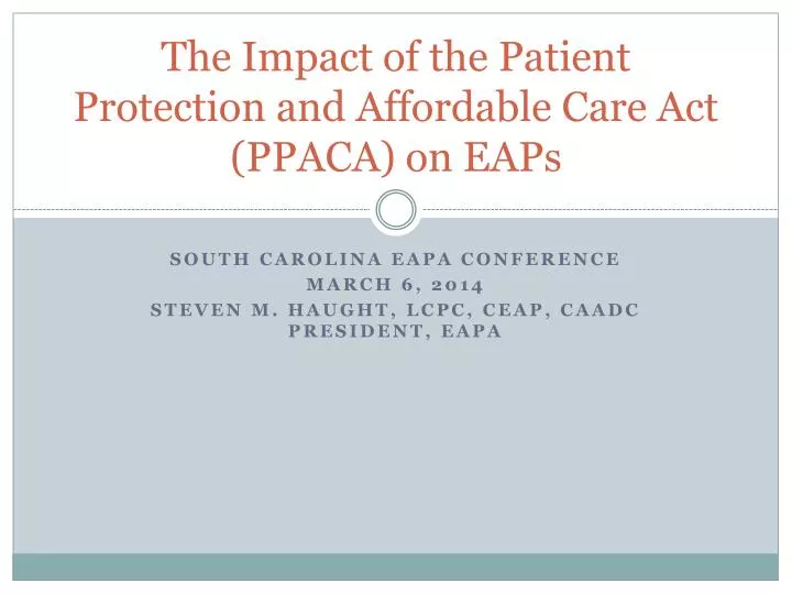 the impact of the patient protection and affordable care act ppaca on eaps