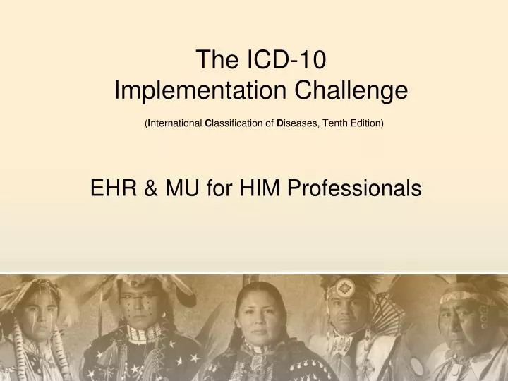 the icd 10 implementation challenge i nternational c lassification of d iseases tenth edition