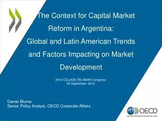The Context for Capital Market Reform in Argentina: Global and Latin American Trends and Factors Impacting on Market Dev