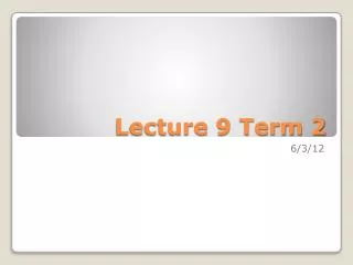 Lecture 9 Term 2