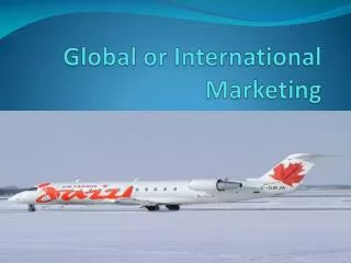 Global or International Marketing