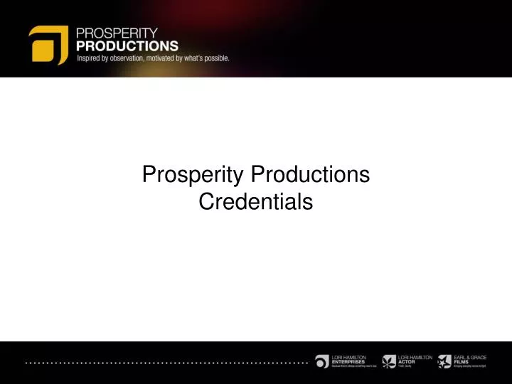 prosperity productions credentials