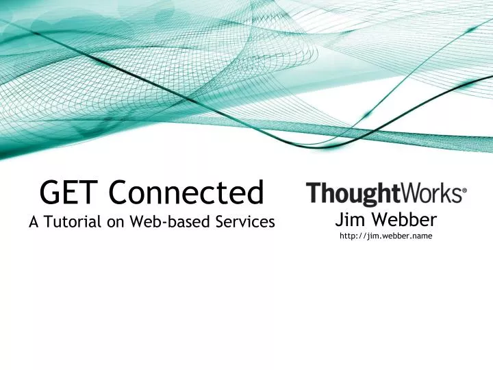 get connected a tutorial on web based services