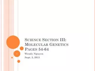 Science Section III: Molecular Genetics Pages 54-64