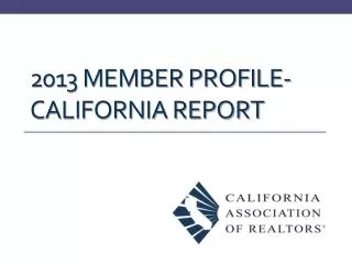 2013 Member profile- California Report