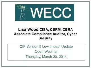 Lisa Wood CISA, CBRM, CBRA Associate Compliance Auditor, Cyber Security