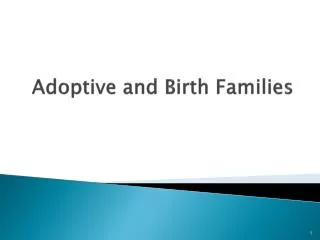 Adoptive and Birth Families