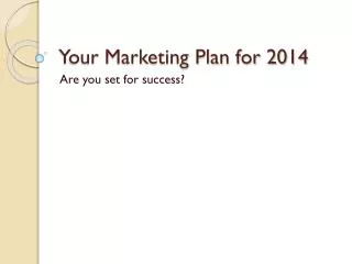 Your Marketing Plan for 2014