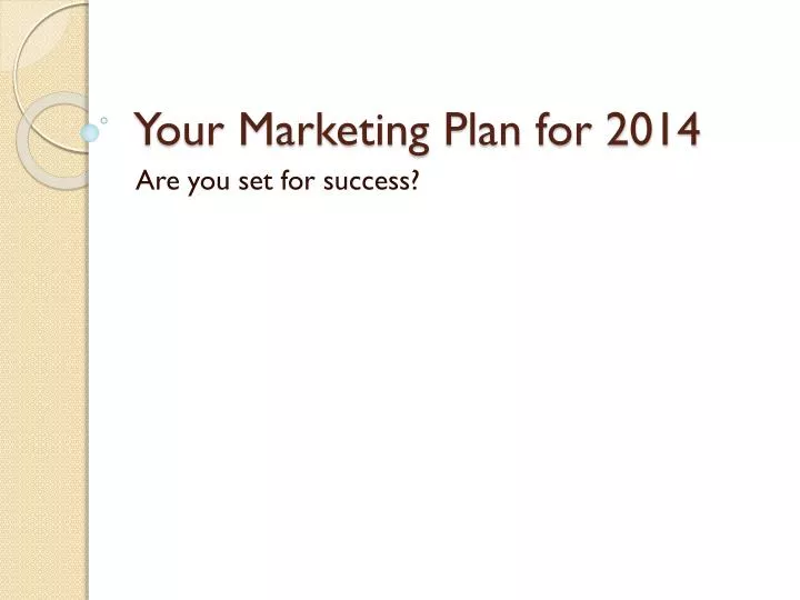 your marketing plan for 2014