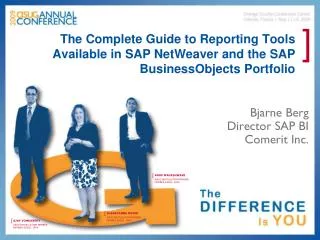 The Complete Guide to Reporting Tools Available in SAP NetWeaver and the SAP BusinessObjects Portfolio