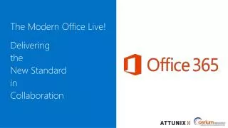 The Modern Office Live! Delivering the New Standard in Collaboration