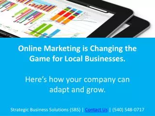 Online Marketing is Changing the Game for Local Businesses. Here’s how your company can adapt and grow.