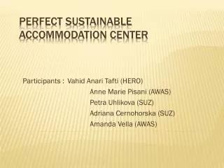 Perfect sustainable accommodation Center