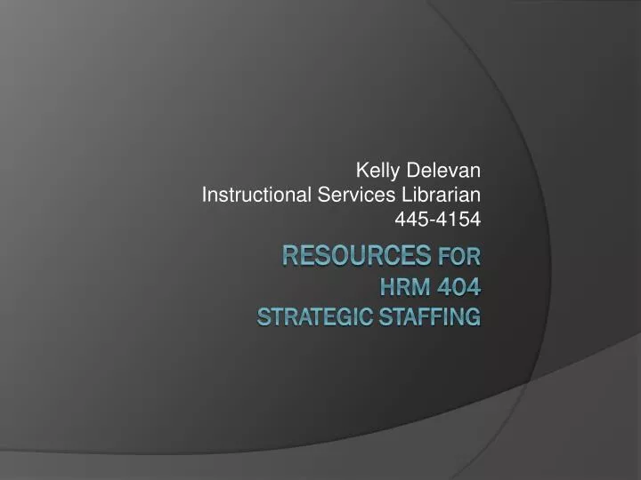 kelly delevan instructional services librarian 445 4154
