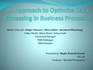 An Approach to Optimize Data Processing in Business Processes