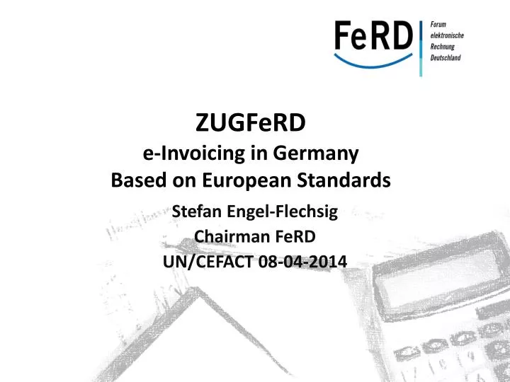 zugferd e invoicing in germany b ased on european s tandards