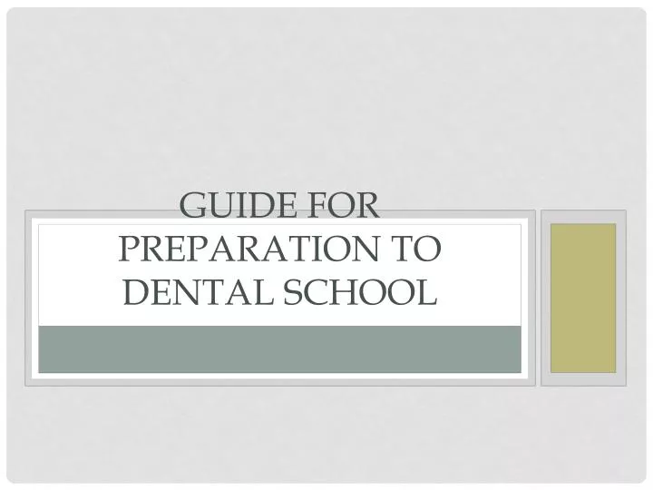 guide for preparation to dental school