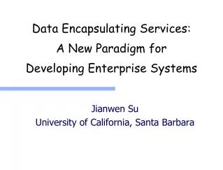 Data Encapsulating Services : A New Paradigm for Developing Enterprise Systems