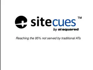 Reaching the 95% not served by traditional ATs