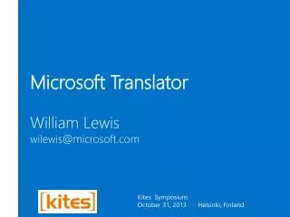 Microsoft Translator William Lewis wilewis@microsoft.com