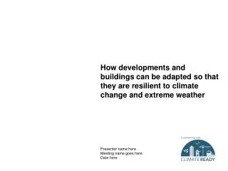 How developments and buildings can be adapted so that they are resilient to climate change and extreme weather