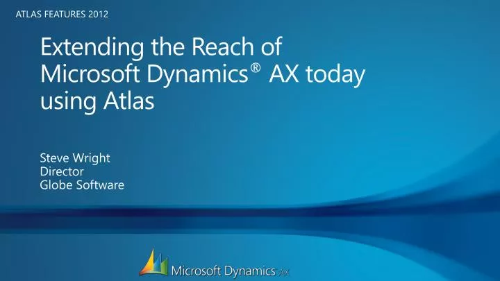 extending the reach of microsoft dynamics ax today using atlas