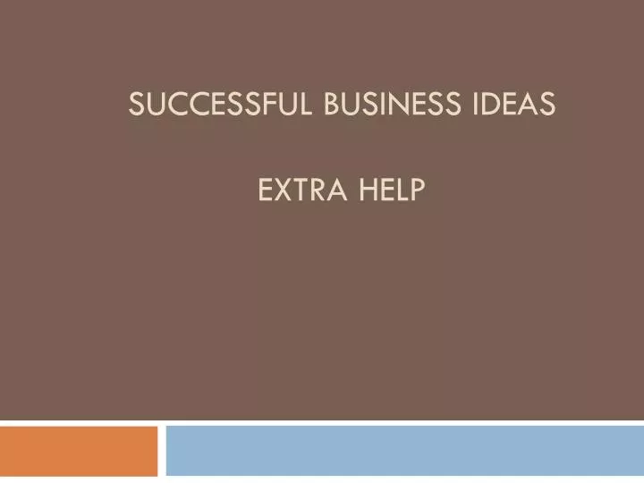 successful business ideas extra help