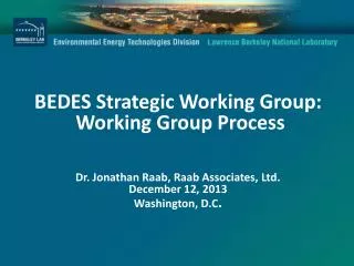 BEDES Strategic Working Group: Working Group Process Dr . Jonathan Raab, Raab Associates, Ltd. December 12, 2013 Wa